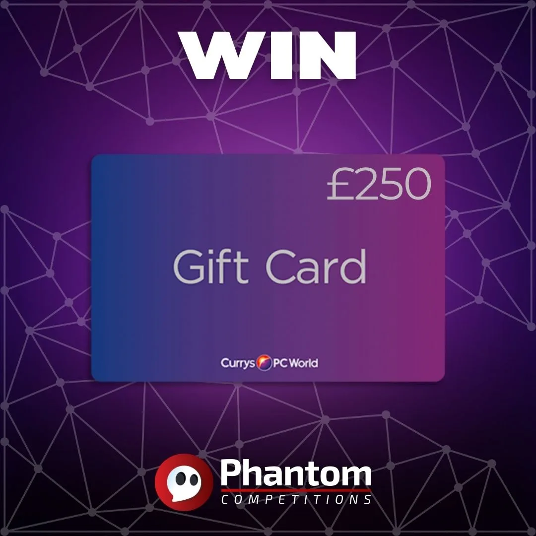 WIN £250 Currys Gift Card - Phantom Competitions - Instant Wins competitions