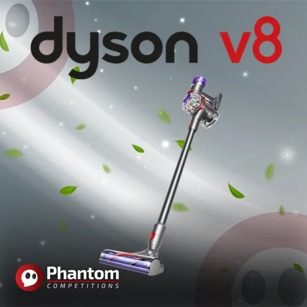 WIN Dyson V8 Vacuum Cleaner - Phantom Competitions