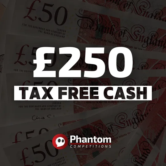 Win Cash Competition - Phantom Competitions £250 Cash Competition