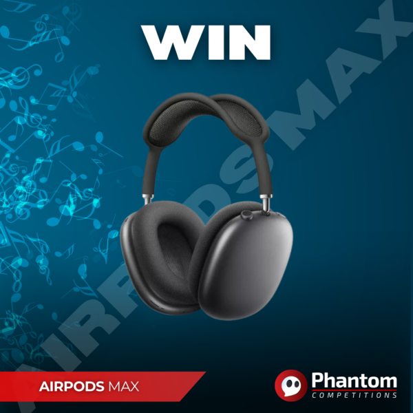 WIN AirPods Max - Phantom Competitions