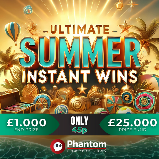 ULTIMATE SUMMER INSTANT WINS - PHANTOM COMPETITIONS £1,000 END PRIZE