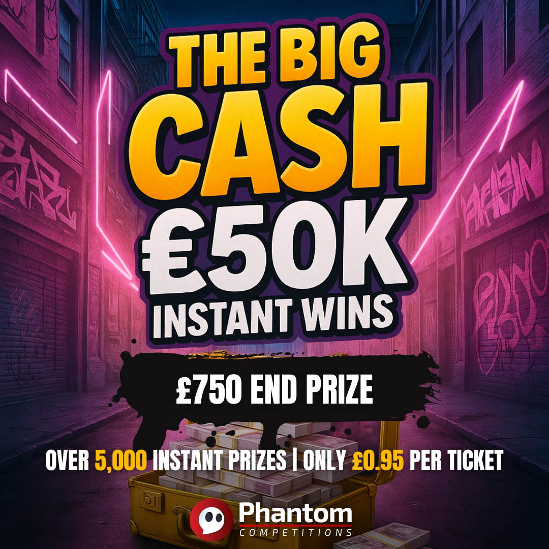 THE BIG CASH £50,000 Instant Wins competition - Phantom Competitions