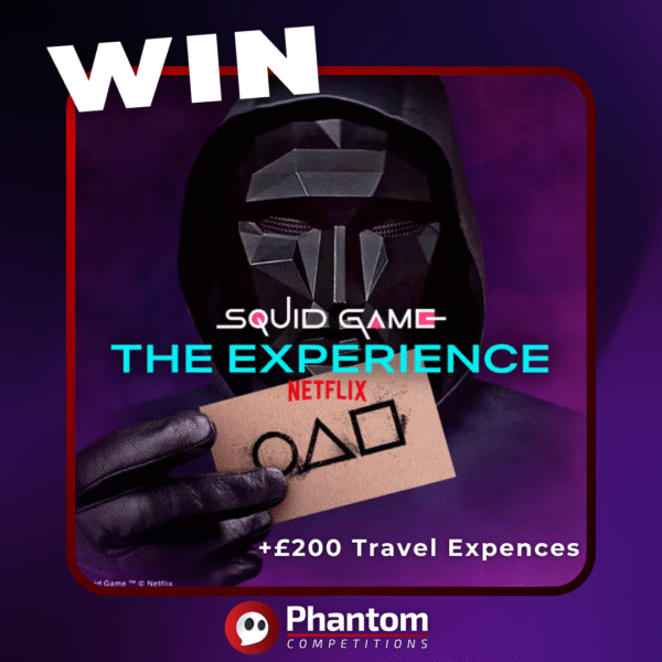 WIN a Squid Games The Experience London voucher phantom competitions