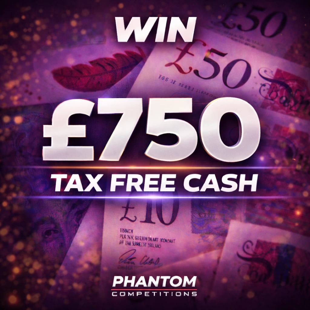 WIN £750 Tax Free Cash with Phantom Competitions in our weekly raffle draw competition